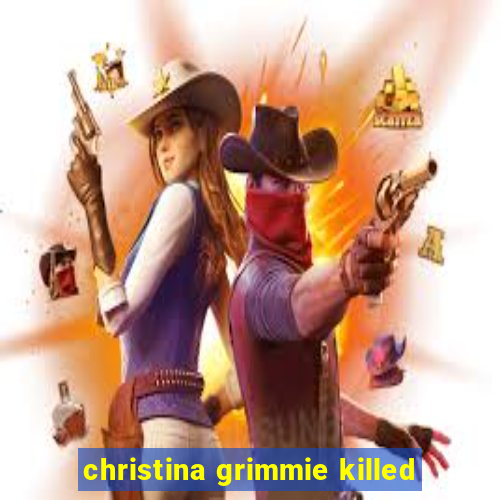 christina grimmie killed